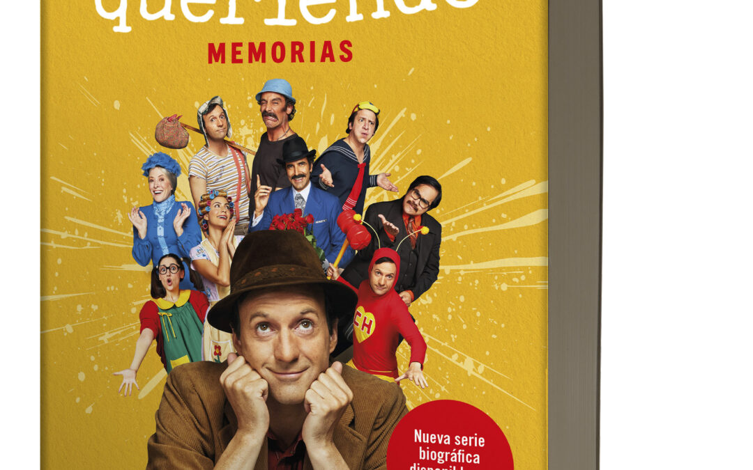 Descubre lo que hay detrás de Chespirito con el libro: «Sin querer queriendo»