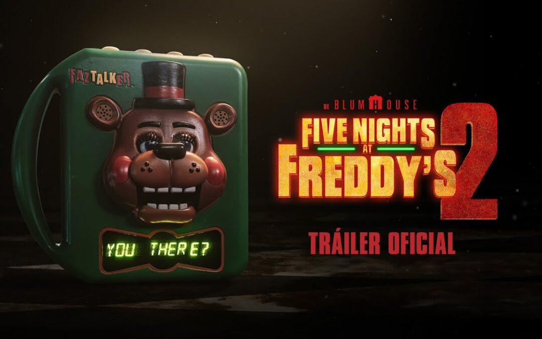 Llega el segundo tráiler de la película «Five Nights at Freddy’s 2»