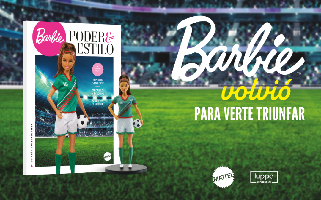 Luppa y la Barbie futbolista llegan a México